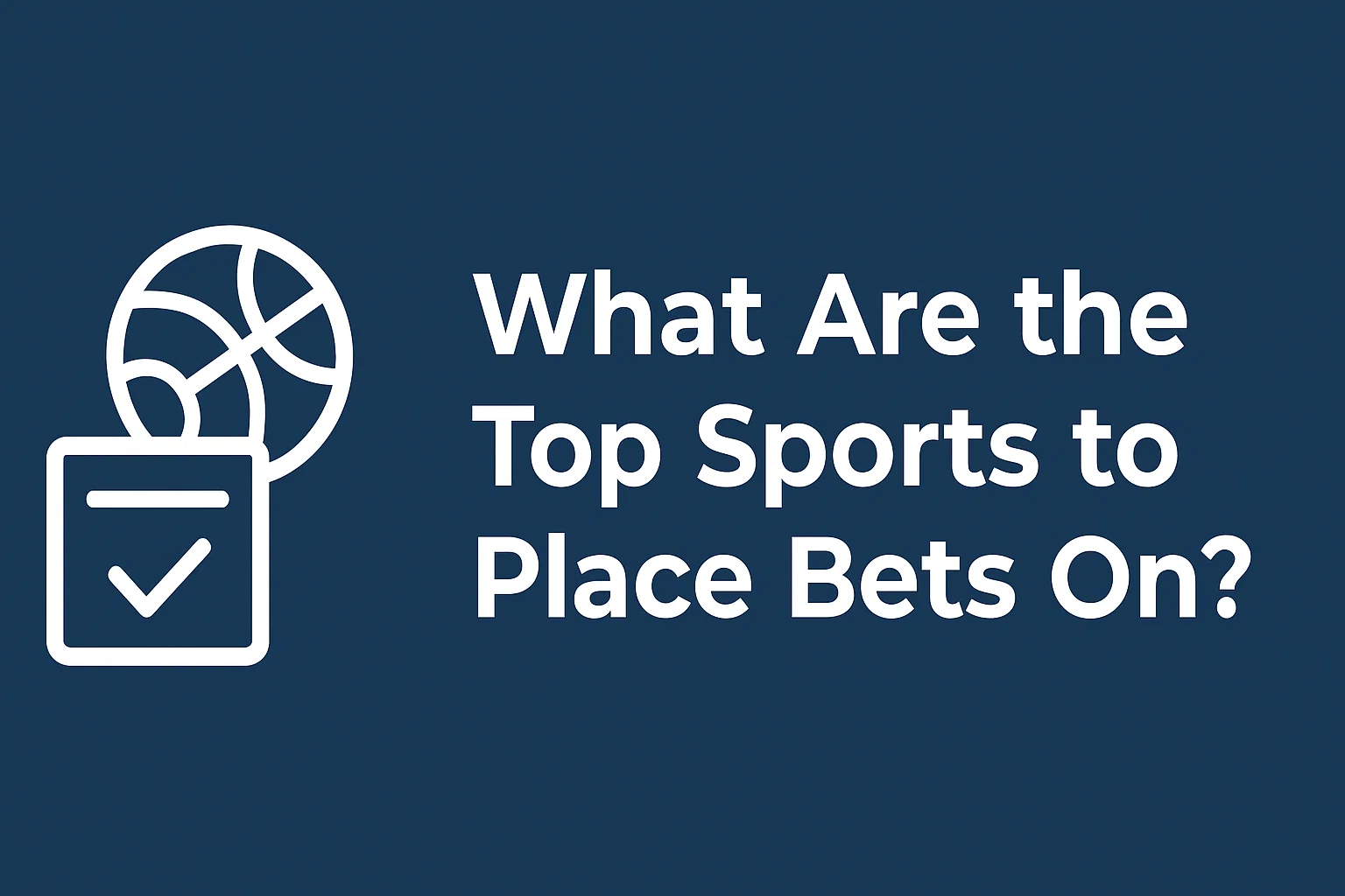 What Are the Top Sports to Place Bets On?