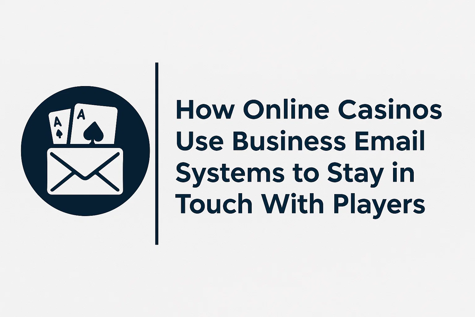 How Online Casinos Use Business Email Systems to Stay in Touch With Players